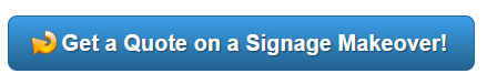 Get a quote on signage makeovers in Orange County