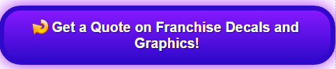 Get a quote on franchise window decals and graphics Orange County