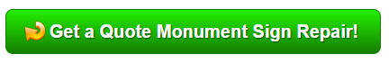 Get a quote on monument sign repairs Orange and Riverside County CA