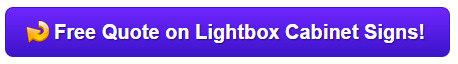 Get a free quote on lightbox cabinet signs for Orange County