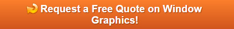 Free quote on Orange County window graphics