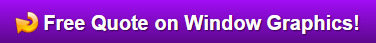 Free Quote on See Through Vinyl Window Graphics