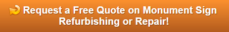 Free quote on monument sign repairs and refurbishing in Orange County