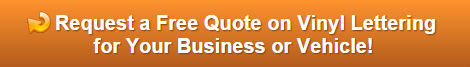 Free quote on vinyl lettering for businesses and vehicles in Orange County CA