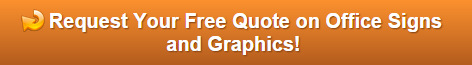 Free quote on office signs and graphics for Orange County CA