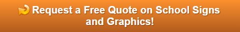 Free quote on school signs and graphics for Orange County CA