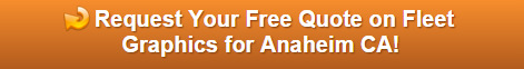 Free quote on fleet graphics in Anaheim CA