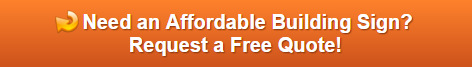 Free quote on affordable building signs Anaheim CA