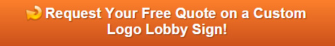 Free quote on logo lobby signs for Orange County and Los Angeles County