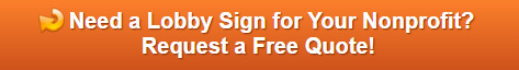 Lobby signs for nonprofits in Orange County CA Free Quote