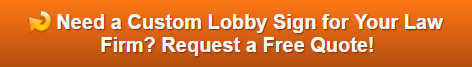 Free quote on lobby signs for attorneys in LA County CA