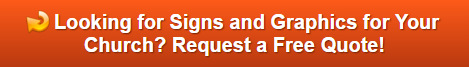 Free quote on signs and graphics for churches in Orange County