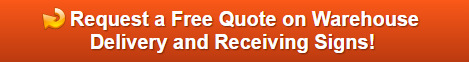 Free quote on warehouse and receiving signs in LA County and Orange County