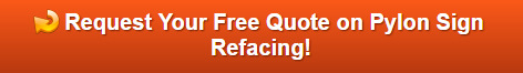 Free quote on pylon sign refacing in Orange County CA