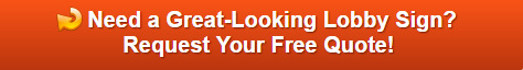 Free quotes on custom lobby signs in Orange County CA