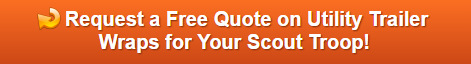 Free quote on utility trailer wraps for scout troups in Orange County CA