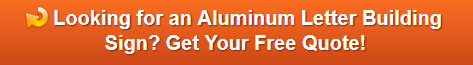 Free quotes on aluminum letter building signs in Orange County CA