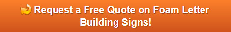 Free quote on foam letter building signs in Fullerton CA