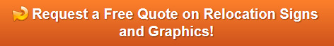 Free quotes on relocation signs and graphics in Orange County CA