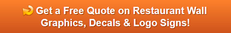 Free quote on restaurant wall graphics, decals and logo signs in Orange County CA
