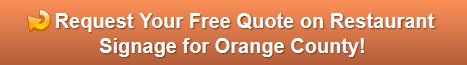 Free quote on restaurant signs in Orange County CA