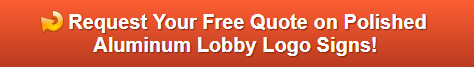 Request a Free Quote on Polished Aluminum Lobby Logo Signs