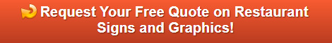 Free quote on restaurant signs and graphics Orange County CA
