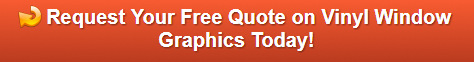 Free quote on window graphics Orange County CA