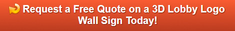 Free quote on 3D Lobby Logo Wall Signs