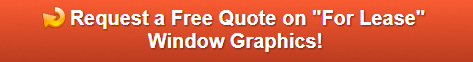 Free quote on For Lease Window Graphics