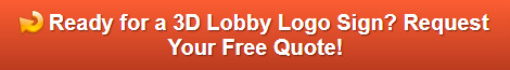 Free quote on 3D Lobby Logo Signs | Orange County CA
