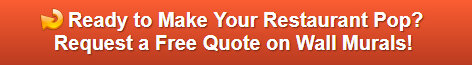 Request a Free Quote on Restaurant Wall Murals and Graphics