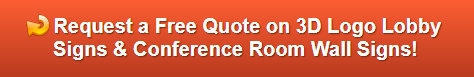 Free quote on 3D Logo Lobby Signs and Conference Room Wall Signs | Orange County CA