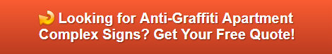 Free quote on anti-graffiti apartment complex signs Anaheim CA
