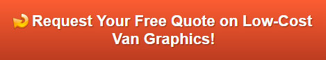 Free quote on low-cost van graphics in Anaheim CA