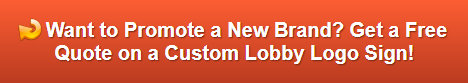 Free quote on custom lobby logo signs Los Alamitos CA