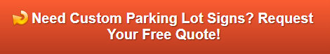 Free quote on custom parking lot signs in Anaheim CA