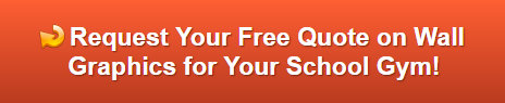 Free quote on wall graphics for school gyms in Orange County CA