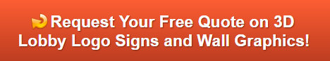 Free quote on 3D Lobby Logo Signs and Wall Graphics La Mirada CA