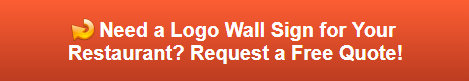 Free quote on logo wall signs for restaurants in Fullerton CA