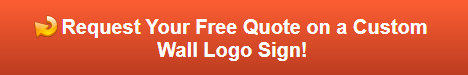 Free quote on custom wall logo signs | La Habra CA