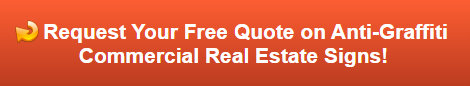 Free quote on anti-graffiti commercial real estate signs