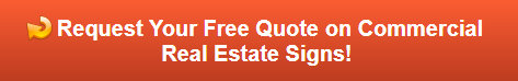 Free quote on commercial real estate signs in La Habra CA