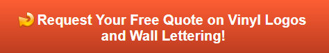 Free quote on vinyl logos and wall lettering