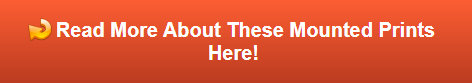 Read More About Mounted Prints in Fullerton