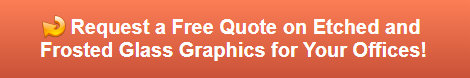 Free quote on etched and frosted glass graphics in Irvine CA