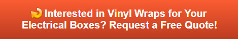 Free quote on vinyl wraps for electrical boxes