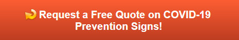 Request a Free Quote on COVID-19 Prevention Signs and Decals in Orange County CA