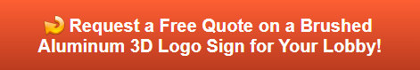 Free quote on a brushed aluminum 3D Logo Sign for Lobbies 