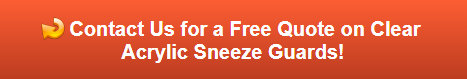 Free quote on clear acrylic sneeze guards in Orange County CA